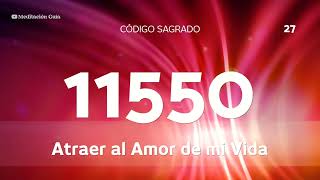 Codigo Sagrado 11550  Atraer al Amor de tu vida [upl. by Henleigh]