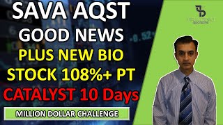 SAVA and AQST Stock updates Plus new stock 108 potential and HUGE catalyst in less than 10 days [upl. by Octavus]