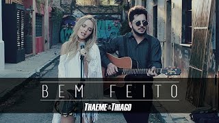 Thaeme amp Thiago  Bem Feito  Clipe Oficial [upl. by Eetsirk]