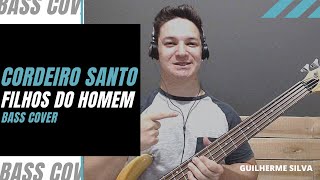 Bass Cover  Cordeiro Santo  Filhos do Homem Guilherme Silva [upl. by Emmye368]