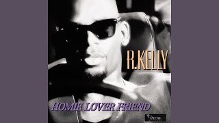 R Kelly  Homie Lover Friend Lookin For A Homie Mix [upl. by Ekaterina763]