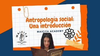 Descubre la Antropología Social Orígenes Conceptos y Campos de Estudio [upl. by Hachmin]