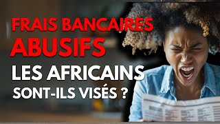 Frais bancaires abusifs  Les Africains sontils visés [upl. by Grubb]