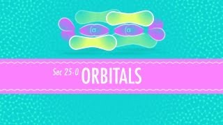 Orbitals Crash Course Chemistry 25 [upl. by Ainezey]