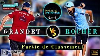 ROCHER vs GRANDET 🔥 Masters de Pétanque 2023  Partie de Classement petanque2023 [upl. by Saville]