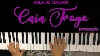 AULA DE TECLADO │ CAIA FOGO  FERNANDINHO │ INTRODUÇÃO [upl. by Haral]