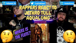 Rappers React To Jethro Tull quotAqualungquot [upl. by Ezechiel]