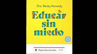 Educar sin miedo Conviértete en la madre o el padre que quieres ser  Dra Becky Kennedy [upl. by Uriel]