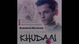 Khudai Song SlowedReverb Shrey Singhal Evelyn Sharma  TSeries [upl. by Barty]