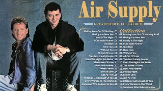 Air Supply Best Songs  Greatest Hits Of Air Supply  Soft Rock Legends [upl. by Anawqahs143]