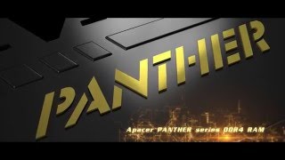 Apacer PANTHER Series  DDR4 amp AS330 SSD  Tame Your Inner Beast to Embody the Spirit of Gaming [upl. by Bernete]