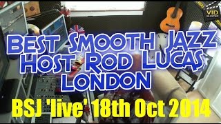 Best Smooth Jazz 18th October 2014 Host Rod Lucas [upl. by Brighton]