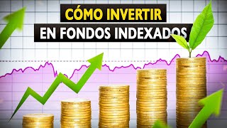 Que son los Fondos Indexados y Como invertir en ellos [upl. by Naelcm]