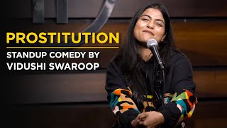 Prostitution  Standup Comedy by Vidushi Swaroop [upl. by Eniarrol]