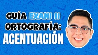 Guía Exani II Ortografía Acentuación [upl. by Roshan145]