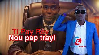 Nou pap trayi se 2èm mizik sa atis Ti Pay Rèv lage pou rann Omaj a Jovenel 3 zan depi yo Asasinenl [upl. by Heintz]