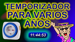 Temporizador para varios años Para periodos muy largos [upl. by Annorah475]