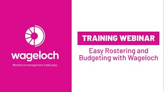 Wageloch Webinars – Easy Roster Budgeting with Wageloch [upl. by Hcelemile]