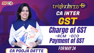 GST CHARGE OF GST amp PAYMENT OF TAX REVISIONTRISHULA 20NEW SYLLABUS SEP 24  JAN 25CA POOJA DATTE [upl. by Aleta]