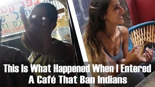 This Is What Happened When I Entered A Café That Ban Indians [upl. by Culbertson]