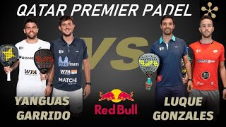 Qatar Premier Padel YANGUASGARRIDO vs LUQUEGONZALES  full highlights HD [upl. by Nwahs429]