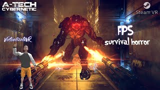 ATech Cybernetic VR 🔥Survival Horror🔥⚡SteamVR⚡ [upl. by Loria379]