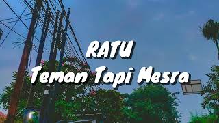 Ratu  Teman Tapi Mesra Lirik [upl. by Hannala]