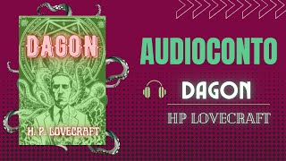 DAGON  AUDIOBOOK  Conto de HP Lovecraft [upl. by Gusty]