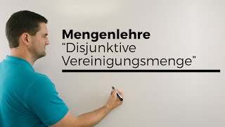 Mengenlehre Mengen quotDisjunkte Vereinigungsmengequot Mathehilfe online  Mathe by Daniel Jung [upl. by Kcirdnekel]