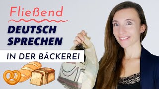 Dialog In der Bäckerei  Fließend sicher und akzentfrei Deutsch sprechen lernen B1 B2 C1 C2 [upl. by Sheng]