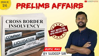 26 PRELIMS AFFAIRS  CROSS BORDER INSOLVENCY  UPSC PRELIMS 2024  SUDEEP SIR [upl. by Aselehc]