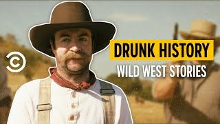 The Wildest Wild West Stories  Drunk History [upl. by Ainex]