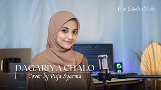 DAGARIYA CHALO Ost Chalte Chalte  Cover by Puja Syarma [upl. by Eibmab]