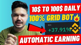 100 Automatic PROFIT 10 to 100 Daily  Binance Spot GRID Trading  Online EARNING With Ai Bot [upl. by Schatz]