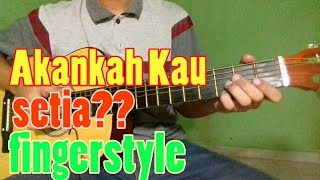 DCOZT  AKANKAH KAU SETIA FINGERSTYLE COVER [upl. by Wing]