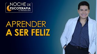 APRENDER A SER FELIZ  Psicólogo Fernando Leiva Programa educativo de Contenido psicológico [upl. by Ellehcer]