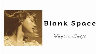 Blank Space  Taylor swift lyric music [upl. by Sausa988]