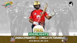 Comilla Victorians vs Dhaka Dynamites Highlights  46th Match  Final  Edition 6  BPL 2019 [upl. by Oniratac]