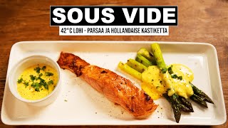 Sous vide lohi parsat ja hollandaise kastike [upl. by Inahteb]