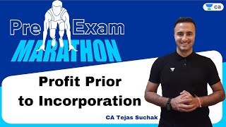 Profit Prior To Incorporation Pre Exam Marathon May 23  Session 2  Tejas Suchak [upl. by Githens]