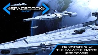 Star Wars The First Warships of the Galactic Empire Canon  Spacedock Short [upl. by Hillary]