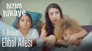 Elibol ailesi  Bizim Hikaye 1 Bölüm [upl. by Brockie137]