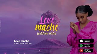 LEVE MACHE  Loutchina Décius Lyric video official Album Lanmou Sensè [upl. by Clawson483]