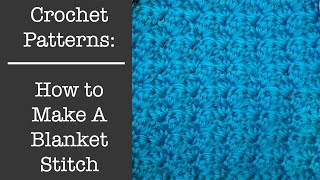 Blanket Stitch Crochet Tutorial [upl. by Simsar735]