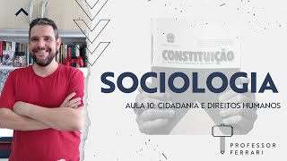 Curso de Sociologia 10  Cidadania e Direitos Humanos  Professor Ferrari [upl. by Anaihk]