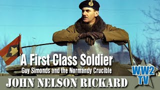 A First Class Soldier  Guy Simonds in the Normandy Crucible [upl. by Cowley]