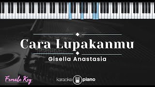 Cara Lupakanmu  Gisella Anastasya KARAOKE PIANO  FEMALE KEY [upl. by Di]