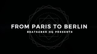 Eight person quotFrom Paris To Berlinquot Collab  Beat Saber HQ [upl. by Reina]