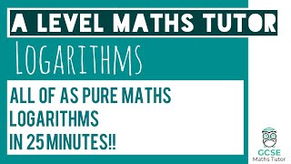 All of Logarithms in 25 Minutes  Chapter 14 Part 1  A Level Pure Maths [upl. by Ennasirk]