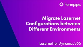 Migrate Lasernet Configurations between Different Environments  Finance and Operations [upl. by Aliam]